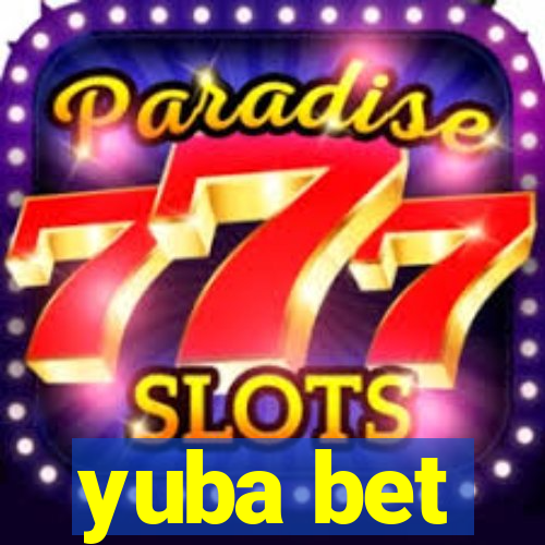 yuba bet