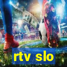 rtv slo