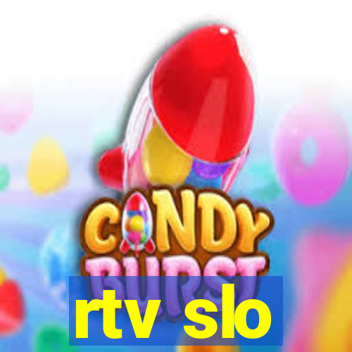 rtv slo