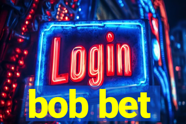 bob bet