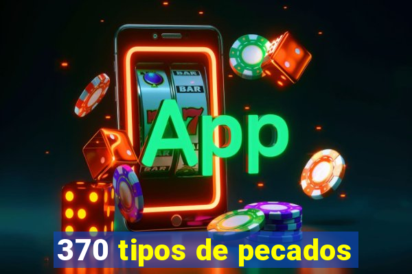 370 tipos de pecados