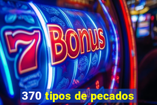 370 tipos de pecados