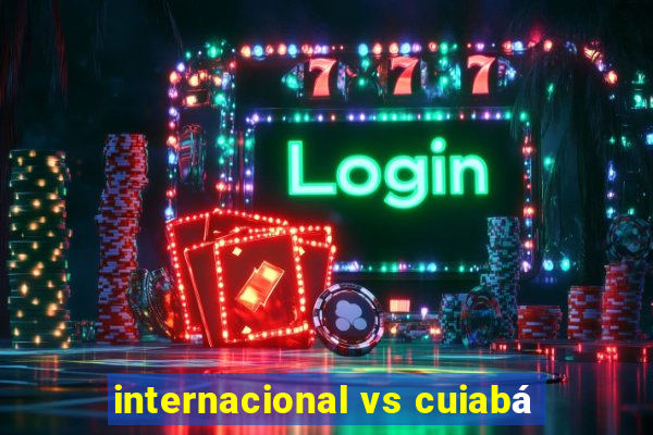 internacional vs cuiabá