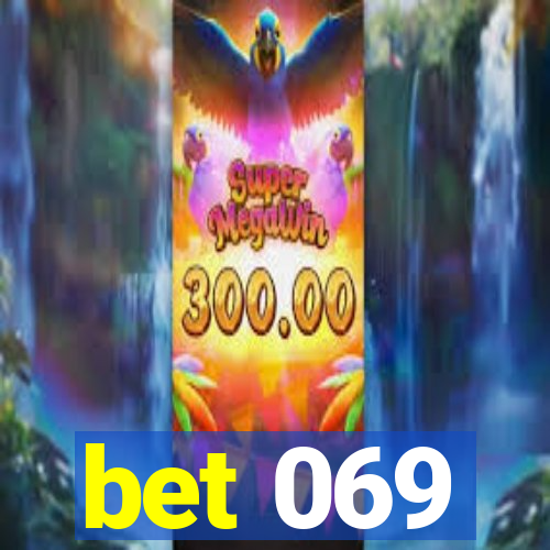 bet 069