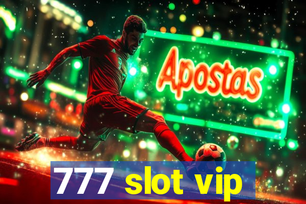 777 slot vip