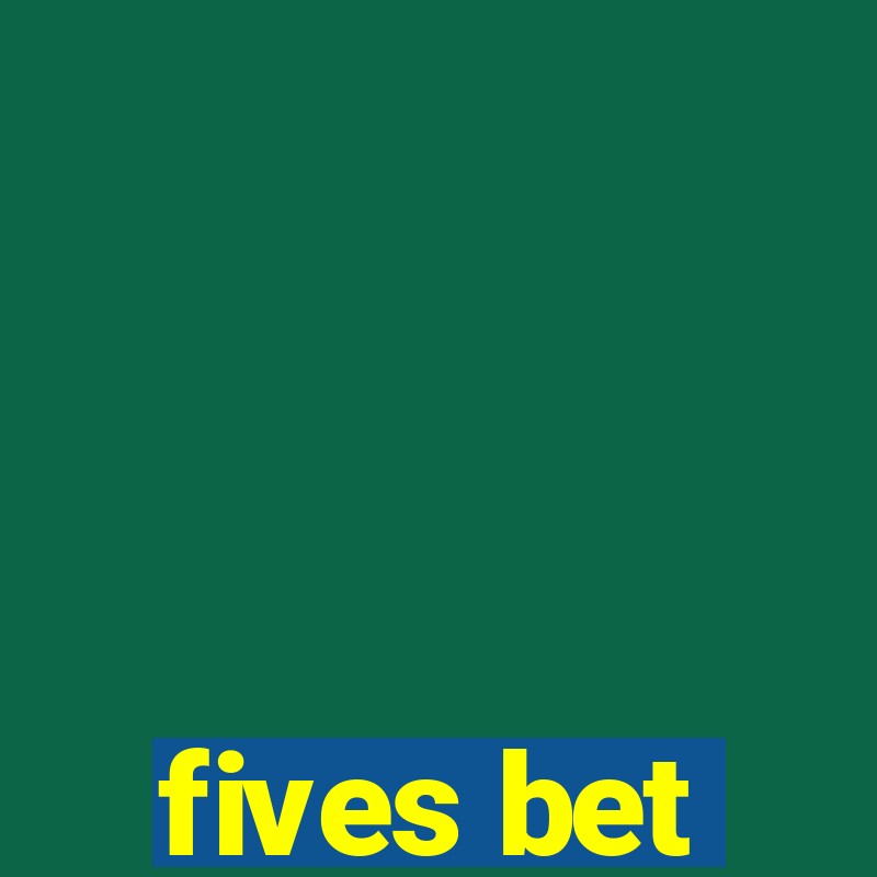 fives bet