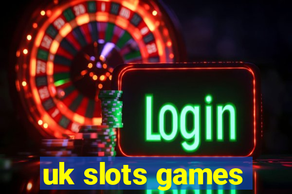 uk slots games