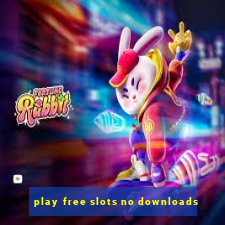 play free slots no downloads