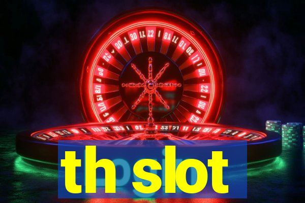 th slot