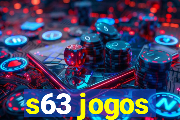 s63 jogos