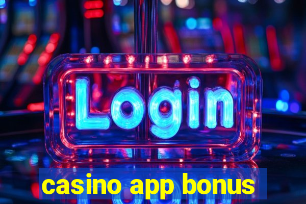 casino app bonus