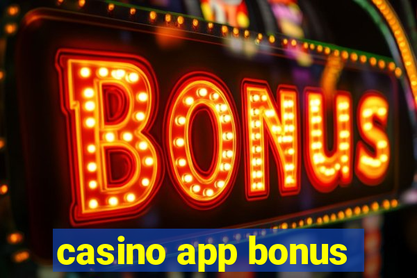 casino app bonus