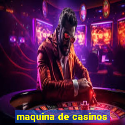 maquina de casinos