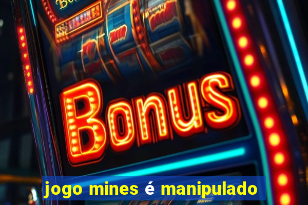 jogo mines é manipulado