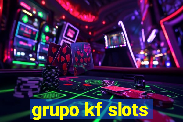 grupo kf slots