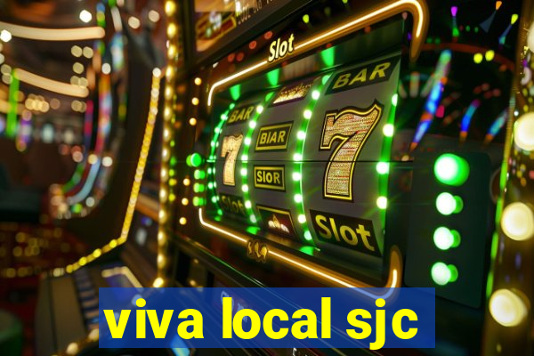 viva local sjc