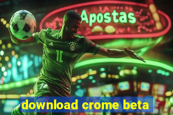 download crome beta