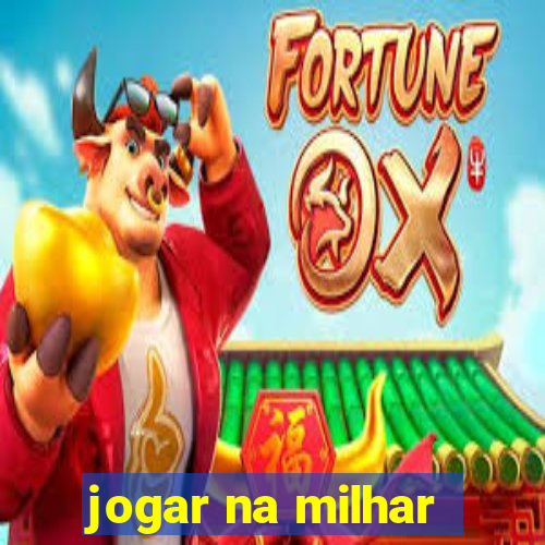 jogar na milhar