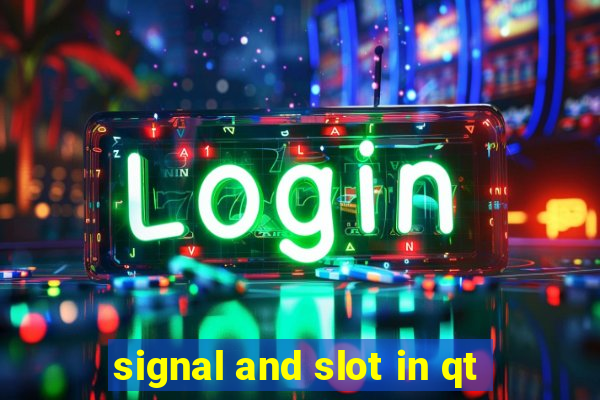 signal and slot in qt