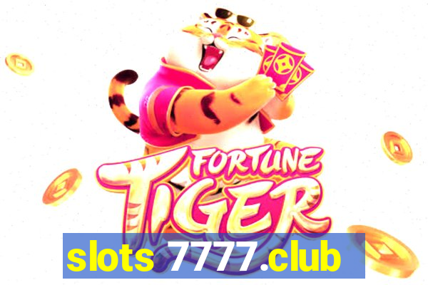 slots 7777.club