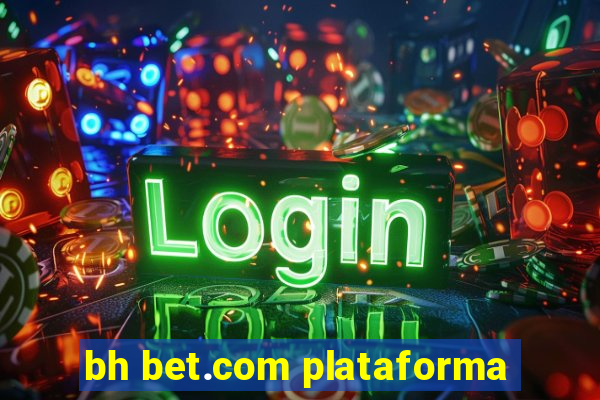 bh bet.com plataforma