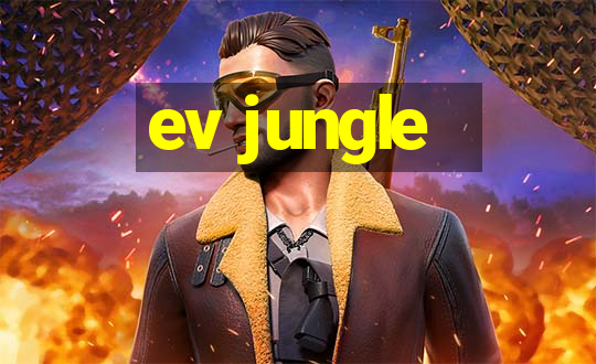 ev jungle