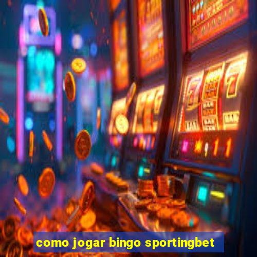 como jogar bingo sportingbet