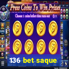 136 bet saque