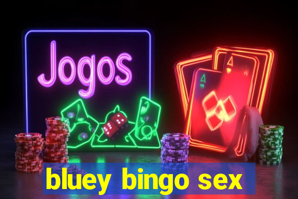 bluey bingo sex