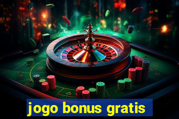 jogo bonus gratis