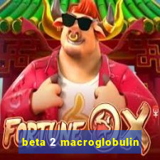 beta 2 macroglobulin