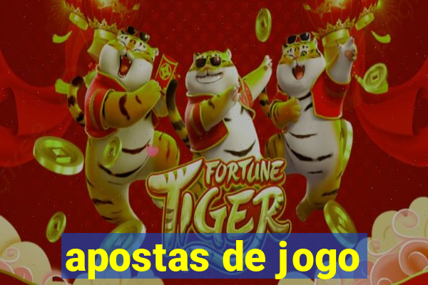 apostas de jogo