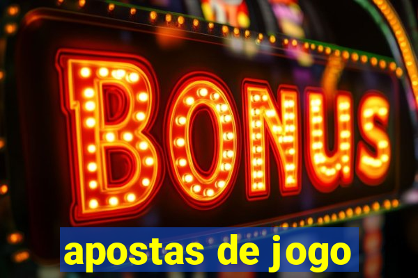 apostas de jogo