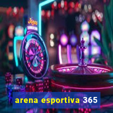 arena esportiva 365