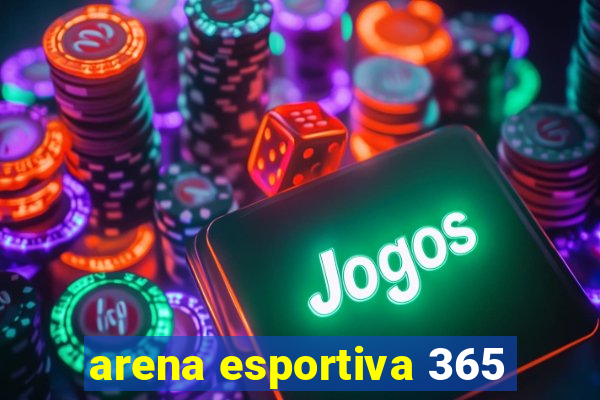 arena esportiva 365