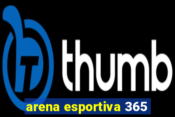 arena esportiva 365