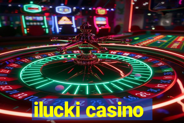 ilucki casino