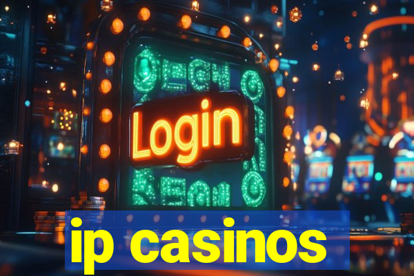 ip casinos