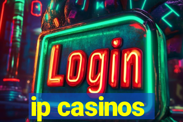 ip casinos