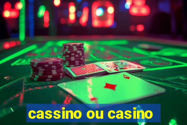 cassino ou casino