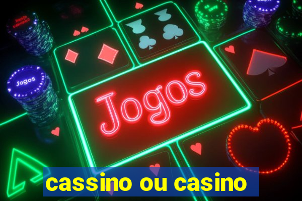 cassino ou casino