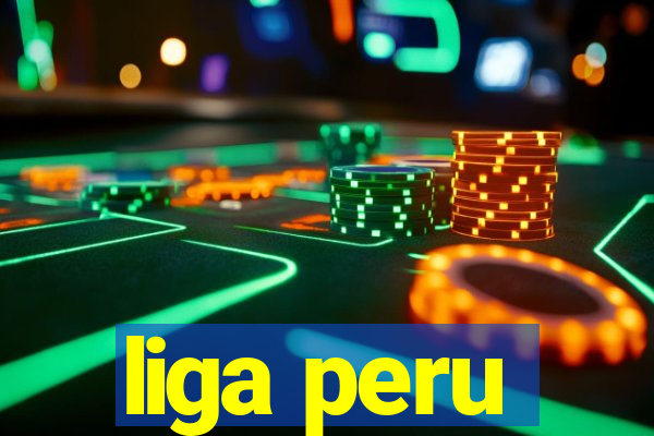 liga peru