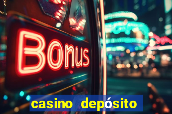 casino depósito mínimo 1 euro