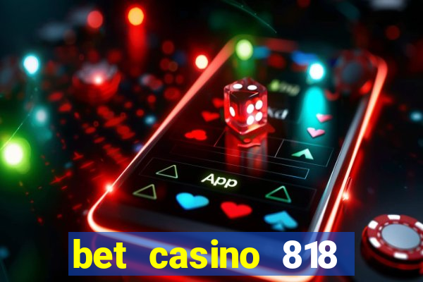 bet casino 818 paga mesmo