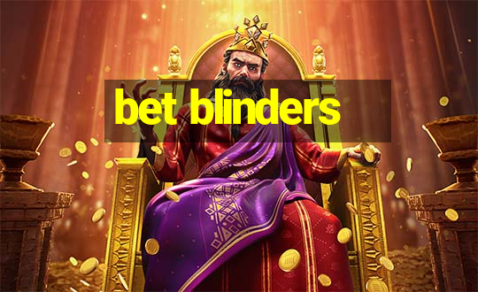 bet blinders