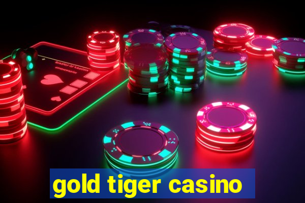 gold tiger casino