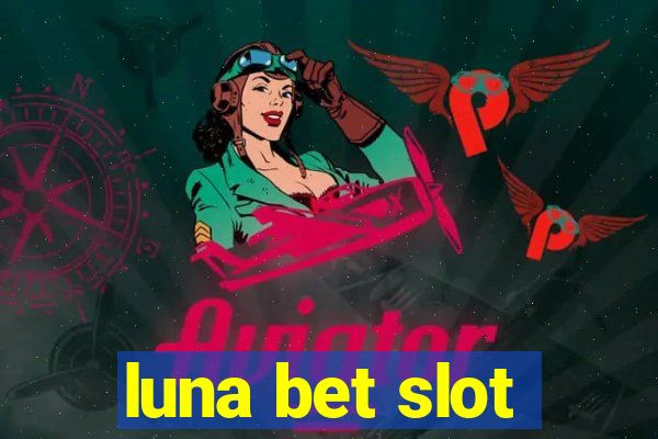 luna bet slot