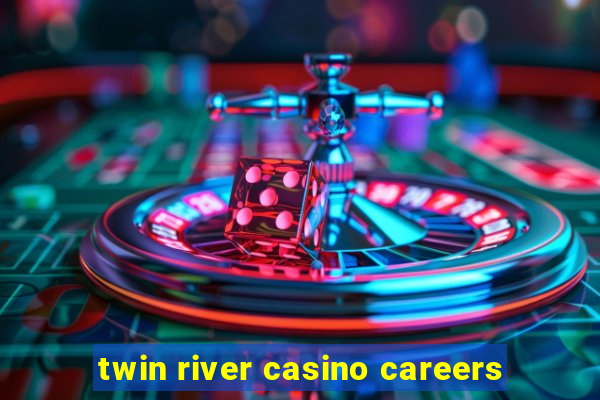 twin river casino careers