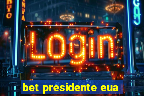 bet presidente eua