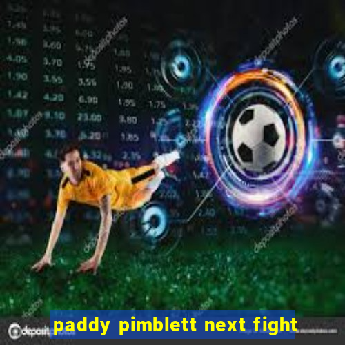 paddy pimblett next fight